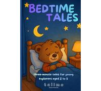 Bedtime Tales: three-minute tales for young explorers aged 2 to 5 (Bed Time Tales by talimo)