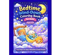 Bedtime Wind-Down Coloring Book for Kids: Cozy Pages for Sleep, Relaxation & Sweet Dreams (Ages 3-8)