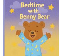 Bedtime with Benny Bear (Benny Bear's Pawsome Lessons)