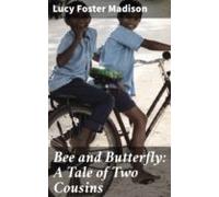 Bee And Butterfly: A Tale Of Two Cousins (ebook)