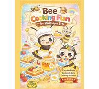 Bee Cooking Fun for Kids Ages 3-5: Cute No-Bake Recipes & Coloring Activities for Toddlers and Preschoolers: A Fun and Educational Kids Cookbook with ... Little Steps - Fine Motor Skills Series)
