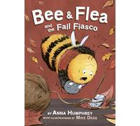Bee & Flea and the Fall Fiasco: 3 (Bee and Flea, 3)