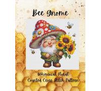 Bee Gnome: Whimsical Floral Counted Cross Stitch Pattern