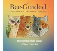 Bee Guided - Spirit Animal Colouring Experience: Wisdom, Colour and Inner Connection