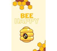 Bee Happy Journal: Adorable Bee-Themed Writing Notebook - Great Gift for Girls, Teachers, Teens, and Nature Lovers