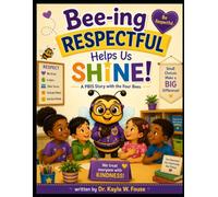 Bee-ing Respectful Helps Us Shine (The Four Bees)