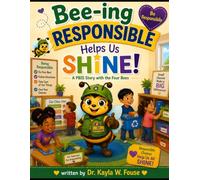 Bee-ing Responsible Helps Us Shine (The Four Bees)