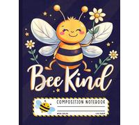 Bee Kind Composition Notebook: Cute Bumblebee Holding Flower Lined Journal for Kids, Girls & Teachers | Wide Ruled Honey Bee Kindness Aesthetic Writing Book