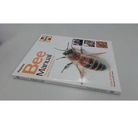 Bee Manual: The Complete Step-by-step Guide to Keeping Bees