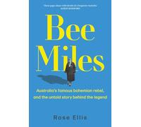 Bee Miles: Australia's famous bohemian rebel, and the untold story behind the legend
