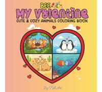 Bee My Valentine: Cute & Cozy Animals Coloring Book