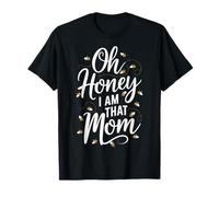 Bee Oh Honey I Am That Mom Día de la Madre Madre Camiseta