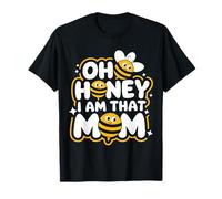 Bee Oh Honey I Am That Mom Madre Día de la Madre Camiseta