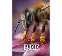 Bee: Picture Book: 40 Fascinating Bee Images in Premium Color | A Visual Collection for Nature Lovers of All Ages.