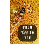Bee Tales - From Bee To You!: 6x9 Lined Notebook, Great Gift For Bee Lovers