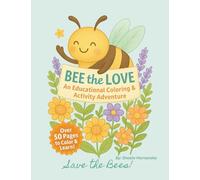 Bee the Love An Educational Coloring & Activity Adventure