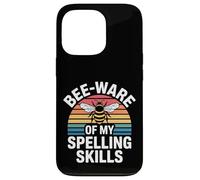 Bee Ware of My Spelling Skills |- Carcasa para iPhone 13 Pro