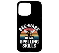 Bee Ware of My Spelling Skills |- Carcasa para iPhone 15 Pro MAX