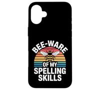 Bee Ware of My Spelling Skills |- Carcasa para iPhone 16 Plus