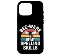 Bee Ware of My Spelling Skills |- Carcasa para iPhone 16 Pro