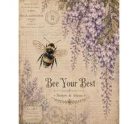 Bee Your Best: Vintage Botanical Wisteria and Bumblebee Journal: Antique Ephemera Composition Notebook, 110 College Ruled Pages, Inspirational Floral Bees Diary for Women, Teachers & Students