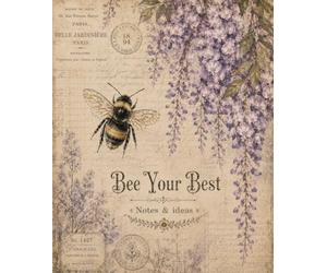 Bee Your Best: Vintage Botanical Wisteria and Bumblebee Journal: Antique Ephemera Composition Notebook, 110 College Ruled Pages, Inspirational Floral Bees Diary for Women, Teachers & Students