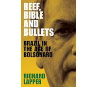 Beef, Bible and bullets: Brazil in the age of Bolsonaro