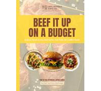 Beef It Up on a Budget: Burgers, Steaks & Easy Beef Dishes That Taste Like a Million Bucks (Affordable Budget Series)