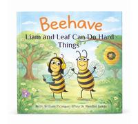 Beehave: Liam and Leaf Can Do Hard Things