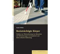 Beeinträchtigte Körper: Studien zur Wahrnehmung von Menschen mit Behinderungen im Jesajabuch und deren ethische Bedeutung: 21 (Studies in Cultural Contexts of the Bible)