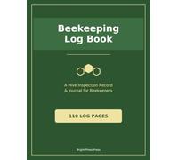 Beekeeping Log Book: A Hive Inspection Record & Journal for Beekeepers