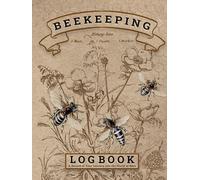 Beekeeping Log Book: Comprehensive Beekeepers Journal for Tracking 100 Beehive Inspection and Honey Bee Farming Essentials! (Hardcover)