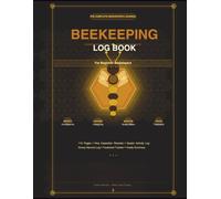Beekeeping Log Book for Beginners: The Complete Hive Inspection Journal to Track Colony Health