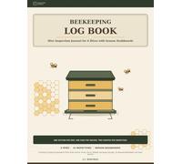 Beekeeping Log Book: Hive Inspection Journal for 6 Hives with Season Dashboards: 42 Quick-Fill Inspection Records to Track Queen Activity, Brood, ... and Small Apiaries (Marsh Creek Field Books)