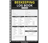 beekeeping log book: Track Hive Inspections, Honey Production, and Colony Health for Efficient Apiary Management