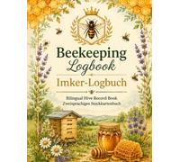 Beekeeping Logbook / Imker-Logbuch: 130 Pages Bilingual English-German Hive Record Book | Watercolor Edition - Hive Inspections, Queen Records, ... Treatment, Honey Harvest and Apiary Notes