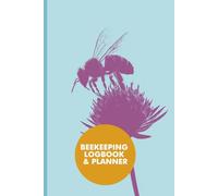 Beekeeping Logbook & Planner: Hive Inspection Journal, Queen Tracker, and Honey Harvest Record: Track Hive Health, Honey Yields, Feeding, and Queen Status - A Modern Organizer for Backyard Beekeepers