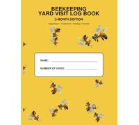 Beekeeping Yard Visit Log Book: Track Inspections, Treatments, Feeding, and Honey Harvest for Up to 50 Hives
