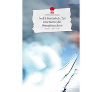 Beel & Beelzebub: Zur Geschichte der Dampfmaschine. Life is a Story - story.one