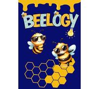 Beelogy: The Buzz-Worthy Notebook for Bee Lovers, Dreamers & Doodlers: A Sweet Space for Notes and All Things Bee-autiful