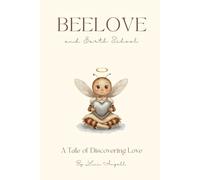 Beelove and Earth School: A Tale of Discovering Love (Beelove Tales & Creative Worlds)