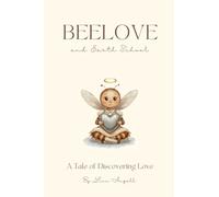 Beelove and Earth School: A Tale of Discovering Love (Beelove Tales & Creative Worlds)