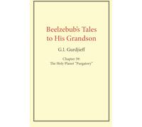 Beelzebub's Tales to His Grandson, Chapter 39: The Holy Planet "Purgatory"