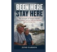 BEEN HERE STAY HERE: The Struggle of Tangier Island: Dan, Debbie, and the Fight for Survival Against Rising Seas