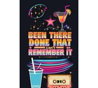 Been There, Done That, Can't Remember It: Never Forget Again journal