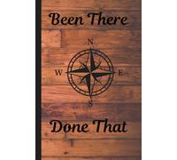 Been There, Done That: Thoughtful Gift Notebook Journal for Friends and Family who are Travelers and Dreamers