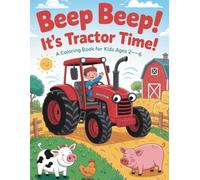 Beep Beep! It's Tractor Time!: A Coloring Book for Kids Ages 2-6