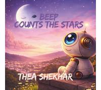 Beep Counts the Stars: The little Robot (Beep: The little robot)