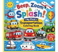 Beep, Zoom & Splash!: My First Transportation Coloring Book (Little Learners Coloring Books)