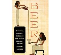 Beer: A Global Journey through the Past and Present